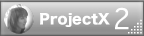 ProjectX 2